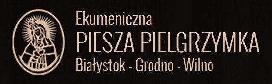 Zostało 2 dni do XXI Pieszej Pielgrzymki do Wilna