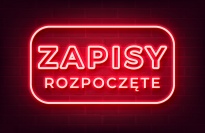 ZAPISY ROZPOCZĘTE!